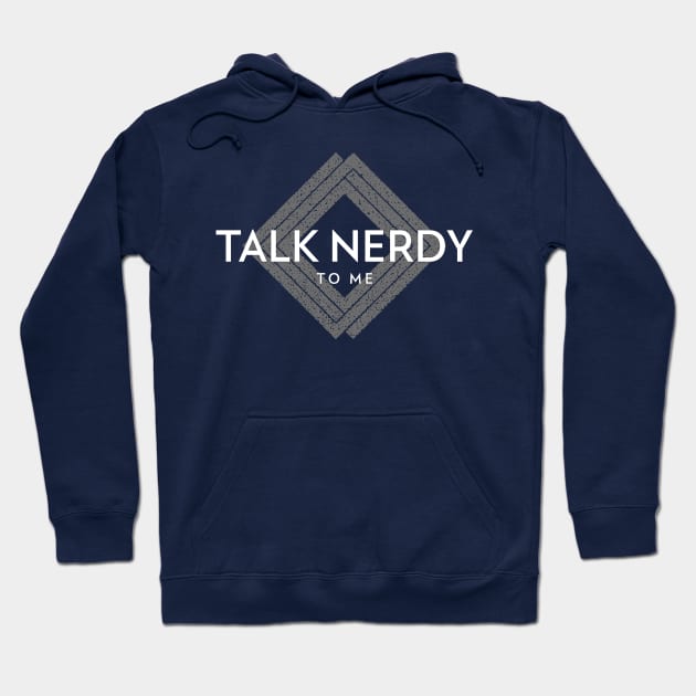 Talk Nerdy to me (text over diamond logo) Hoodie by PersianFMts